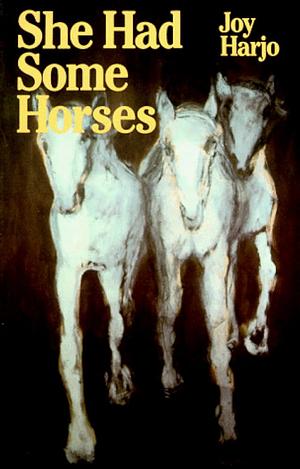 She Had Some Horses by Joy Harjo