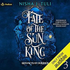 The Fate of the Sun King by Nisha J. Tuli