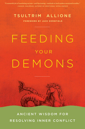 Feeding Your Demons: Ancient Wisdom for Resolving Inner Conflict by Tsultrim Allione