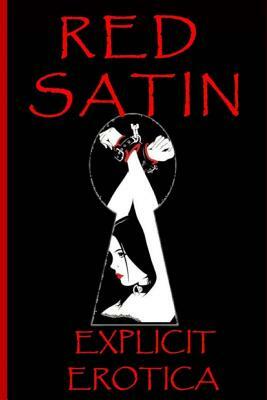 Red Satin: RED SATIN is a collection of several explicit erotic stories by Paul White