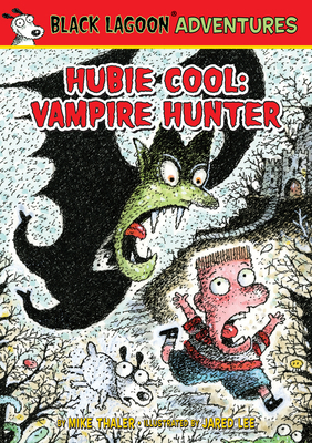 Hubie Cool: Vampire Hunter by Mike Thaler