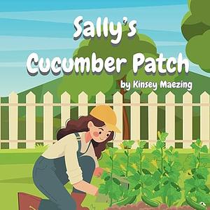 Sally's Cucumber Patch by Kinsey Maezing