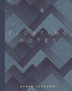Floating Notes by Babak Lakghomi