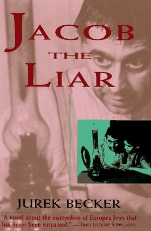 Jacob the Liar by Jurek Becker