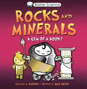 Basher Science: Rocks and Minerals: A Gem of a Book [With Poster] by Dan Green, Simon Basher