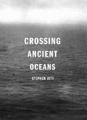 Crossing Ancient Oceans: Voyages to the Americas Before Columbus by Stephen C. Jett