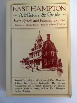 East Hampton: A History and Guide by Jason Epstein, Elizabeth Barlow