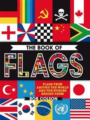 The Book of Flags by Rob Scott Colson