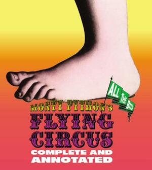 Monty Python's Flying Circus: Complete and Annotated...All the Bits by Luke Dempsey