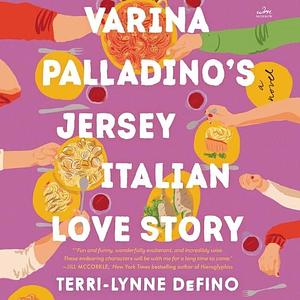 Varina Palladino's Jersey Italian Love Story: A Novel by Terri-Lynne DeFino, Terri-Lynne DeFino