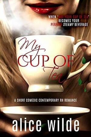My Cup of Tea by Alice Wilde