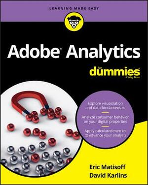 Adobe Analytics for Dummies by Eric Matisoff, David Karlins