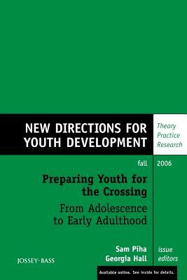 Preparing Youth for the Crossing from Adolescence to Early Adulthood: New Directions for Youth Development, Number 111 by Noam, Yd