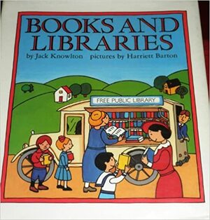 Books and Libraries by Jack Knowlton