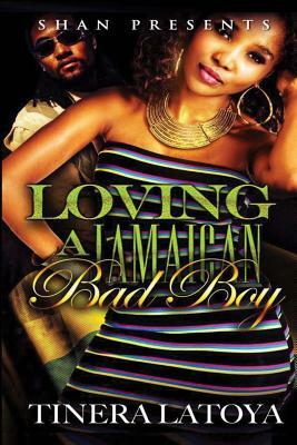 Lovin a Jamaican Bad Boy by Tinera Latoya