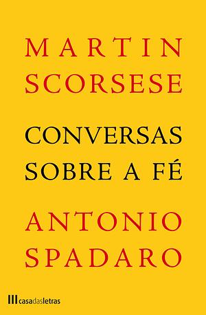 Conversas Sobre a fé by Martin Scorsese, Antonio Spadaro