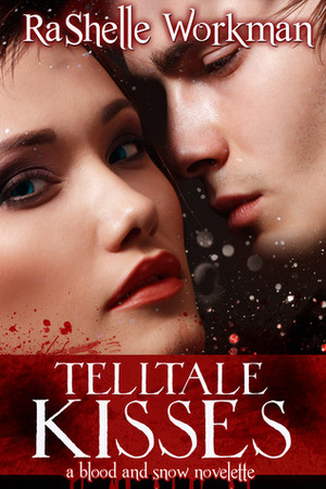 Telltale Kisses by RaShelle Workman