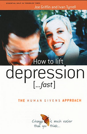 How to Lift Depression: Fast by Joe Griffin, Ivan Tyrrell