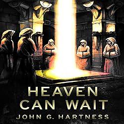 Heaven Can Wait by John G. Hartness