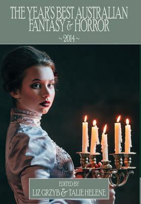 The Year's Best Australian Fantasy and Horror 2014 by 