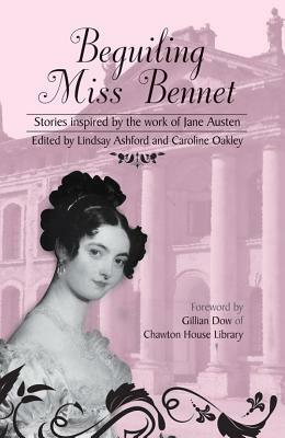 Beguiling Miss Bennet: Stories Inspired by the Work of Jane Austen by Elisabeth Lenckos, Lindsay Jayne Ashford, Caroline Oakley