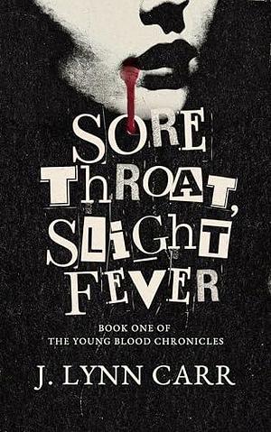 Sore Throat, Slight Fever: A Vampire Paranormal Romance by J. Lynn Carr, J. Lynn Carr