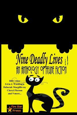 Nine Deadly Lives: An Anthology of Feline Fiction by Deborah Macgillivray, Bill Crider, Cheryl Pierson
