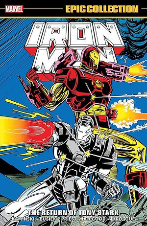 Iron Man Epic Collection, Vol. 18: The Return of Tony Stark by Kurt Busiek, Christopher J. Priest, Len Kaminski