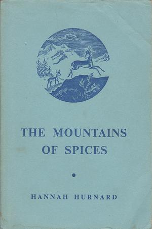 The Mountains of Spices by Hannah Hurnard, Hannah Hurnard