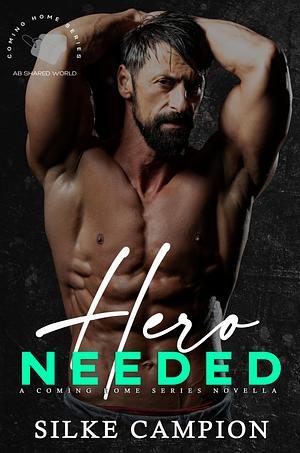 Hero Needed: Coming Home by Silke Campion, Silke Campion