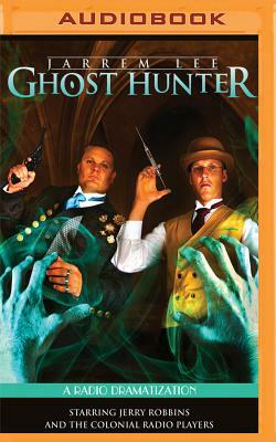 Jarrem Lee: Ghost Hunter - The Tollington Hall Case, the Ancient Burial Barrow, Lord Wentworth's Statue, and Professor Taylor's Final Experiment: A Ra by Gareth Tilley