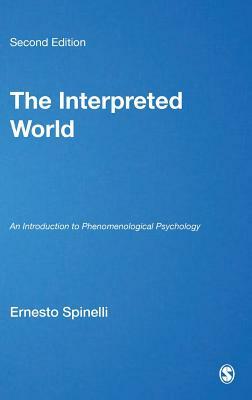 The Interpreted World: An Introduction to Phenomenological Psychology by Ernesto Spinelli