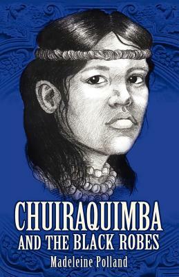 Chuiraquimba and Black Robes by Madeleine Polland