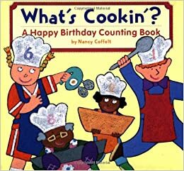 What's Cookin'?: A Happy Birthday Counting Book by Nancy Coffelt