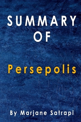 Summary Of Persepolis: By Marjane Satrapi by Alma Duncan