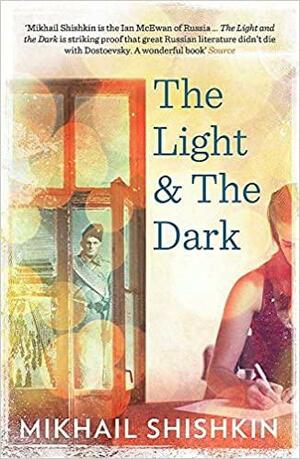 The Light and the Dark by Михаил Шишкин, Andreas Tretner, Mikhail Shishkin