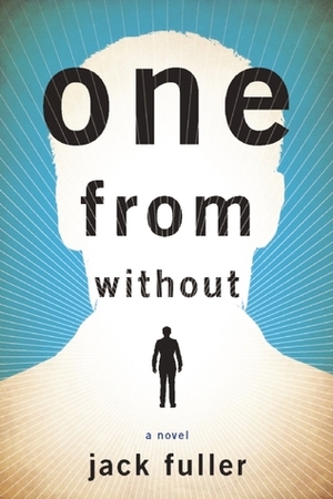 One from Without: A Novel by Jack Fuller