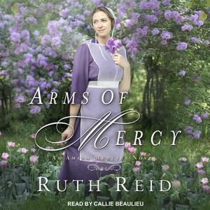 Arms of Mercy by Ruth Reid