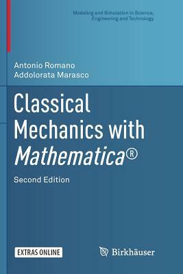 Classical Mechanics with Mathematica(r) by Antonio Romano, Addolorata Marasco