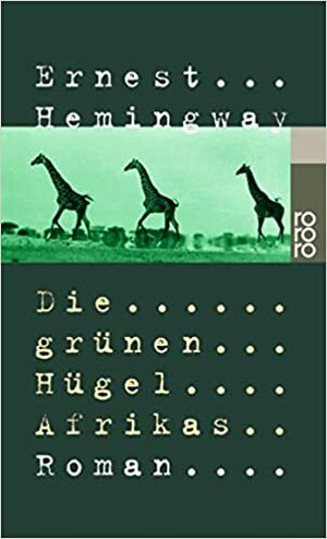 Die grünen Hügel Afrikas. by Ernest Hemingway