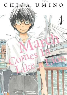 March Comes in Like a Lion, Volume 1 by Chica Umino