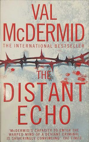 The Distant Echo by Val McDermid