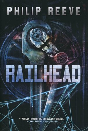 Railhead by Philip Reeve