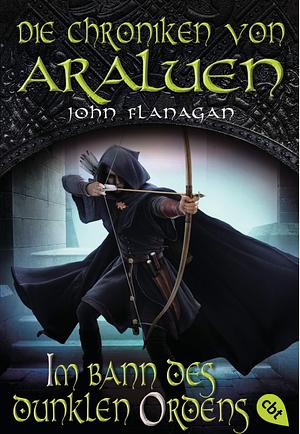 Die Chroniken von Araluen - Im Bann des dunklen Ordens by John Flanagan