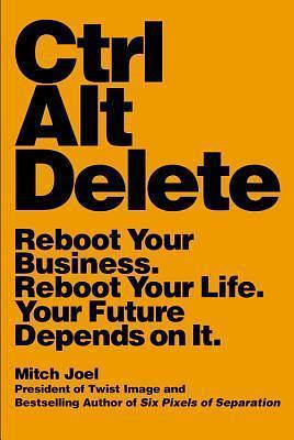Ctrl Alt Delete by Mitch Joel, Mitch Joel