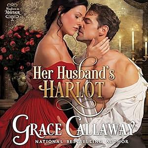 Her Husband's Harlot by Grace Callaway