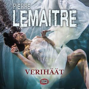 Verihäät by Pierre Lemaitre