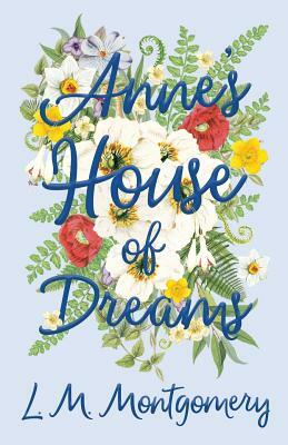 Anne's House of Dreams by L.M. Montgomery