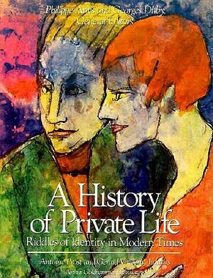 A History of Private Life, Volume V: Riddles of Identity in Modern Times by Philippe Ariès, Georges Duby, Gerard Vincent, Antoine Prost, Michelle Perrot