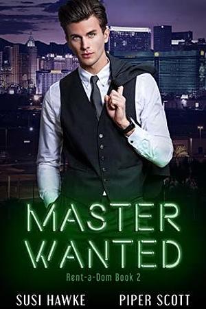 Master Wanted by Piper Scott, Susi Hawke